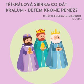 Zamyšlení nad Tříkrálovou sbírkou: co dát Králům kromě peněz do kasičky? Letos budou koledovat tuto sobotu 11. 1. 2025...